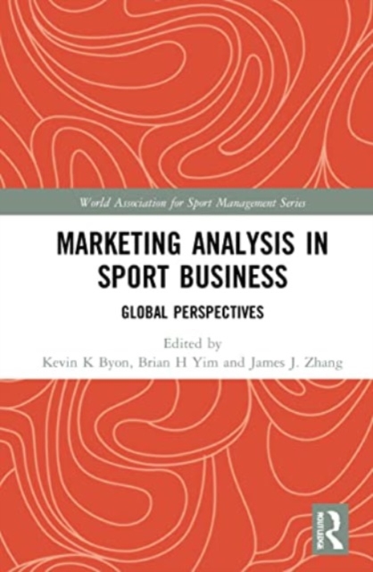 Marketing Analysis in Sport Business : Global Perspectives, Paperback / softback Book