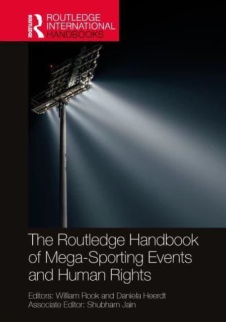 The Routledge Handbook of Mega-Sporting Events and Human Rights, Hardback Book