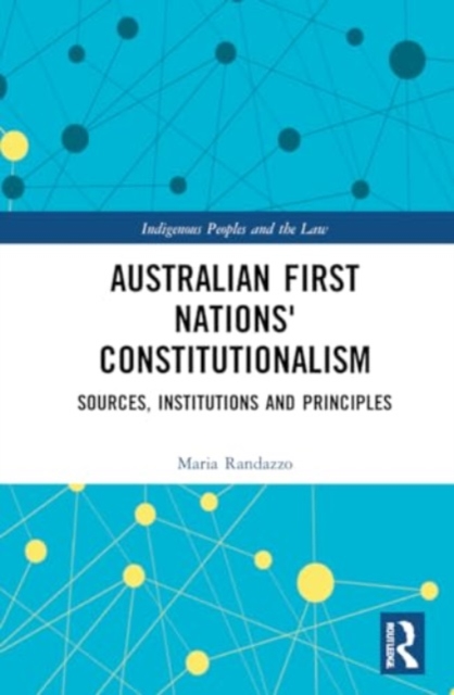Constitutionalism of Australian First Nations : A Comparative Study, Paperback / softback Book
