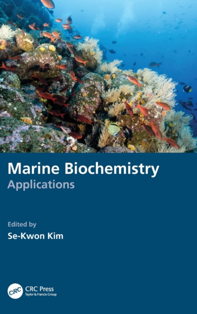 Marine Biochemistry : Applications, Hardback Book