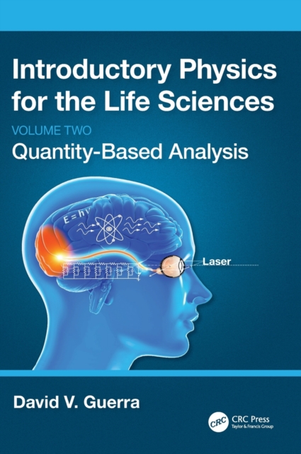 Introductory Physics for the Life Sciences: (Volume 2) : Quantity-Based Analysis, Hardback Book