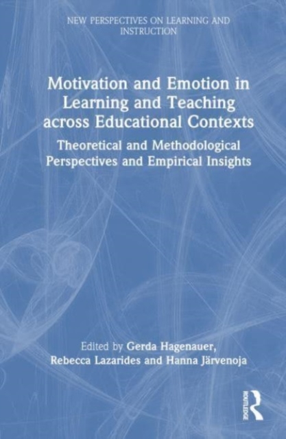 Motivation and Emotion in Learning and Teaching across Educational Contexts : Theoretical and Methodological Perspectives and Empirical Insights, Hardback Book