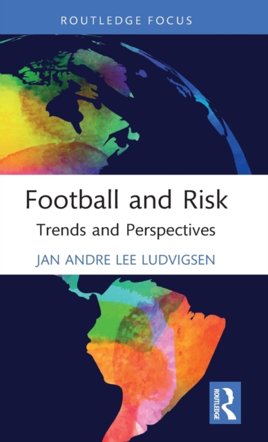 Football and Risk : Trends and Perspectives, Hardback Book