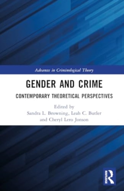 Gender and Crime : Contemporary Theoretical Perspectives, Hardback Book