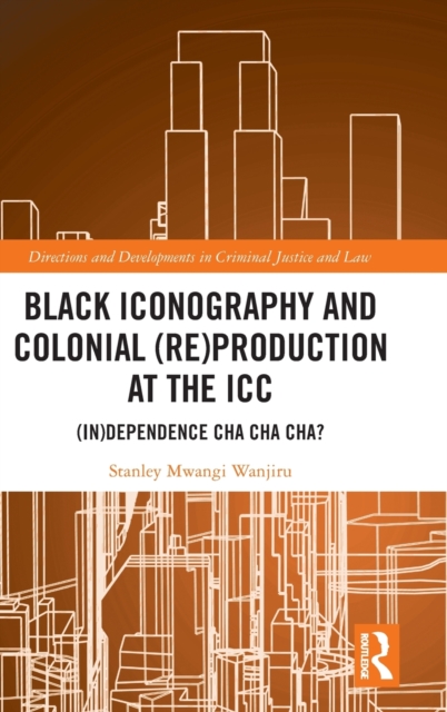 Black Iconography and Colonial (re)production at the ICC : (In)dependence Cha Cha Cha?, Hardback Book