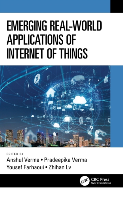 Emerging Real-World Applications of Internet of Things, Hardback Book