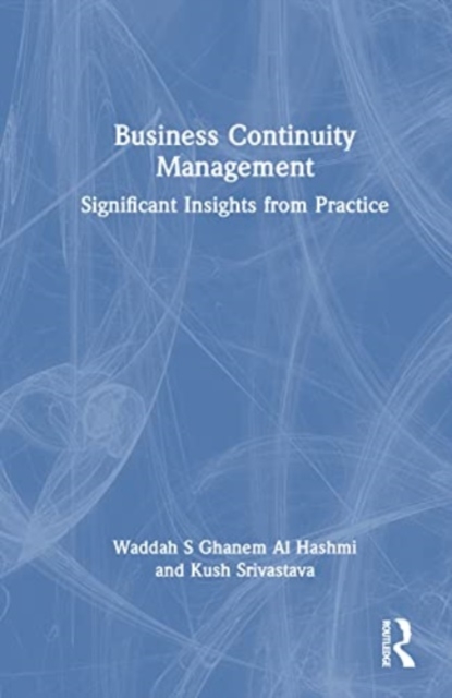 Business Continuity Management : Significant Insights from Practice, Hardback Book