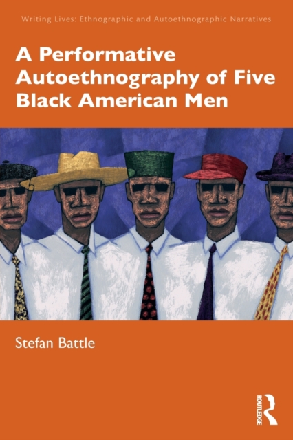 A Performative Autoethnography of Five Black American Men, Paperback / softback Book