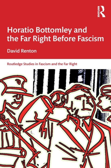Horatio Bottomley and the Far Right Before Fascism, Paperback / softback Book