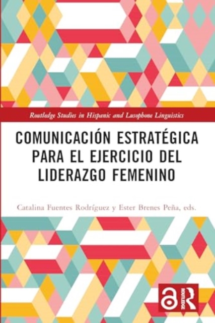 Comunicacion estrategica para el ejercicio del liderazgo femenino, Paperback / softback Book