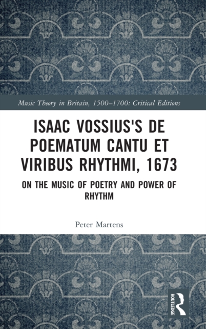 Isaac Vossius's De poematum cantu et viribus rhythmi, 1673 : On the Music of Poetry and Power of Rhythm, Hardback Book