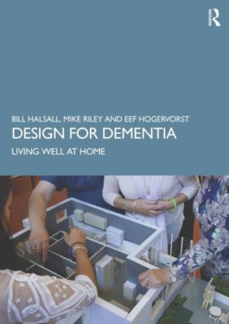 Design for Dementia : Living Well at Home, Paperback / softback Book