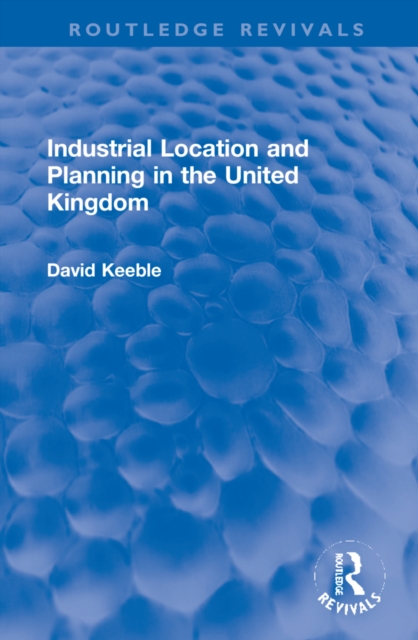 Industrial Location and Planning in the United Kingdom, Hardback Book