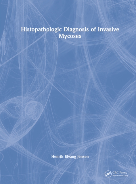 Histopathologic Diagnosis of Invasive Mycoses, Hardback Book