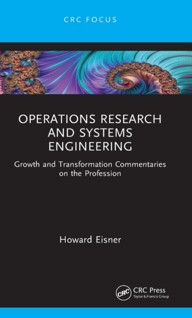 Operations Research and Systems Engineering : Growth and Transformation Commentaries on the Profession, Hardback Book