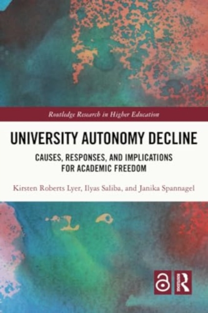 University Autonomy Decline : Causes, Responses, and Implications for Academic Freedom, Paperback / softback Book