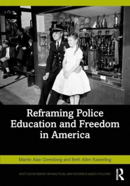 Reframing Police Education and Freedom in America, Paperback / softback Book