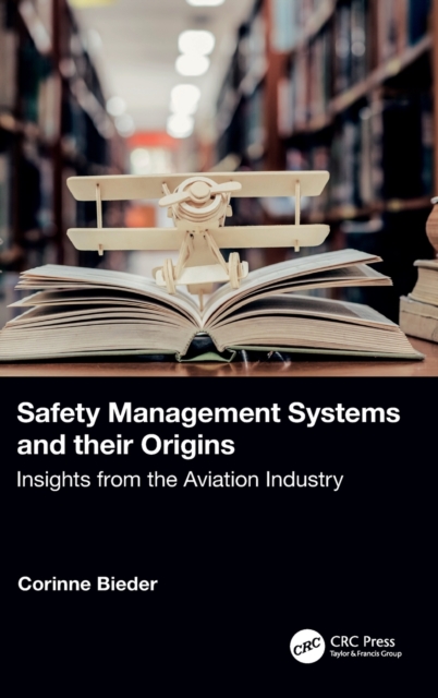 Safety Management Systems and their Origins : Insights from the Aviation Industry, Hardback Book