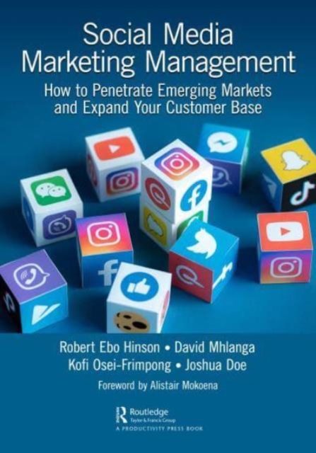 Social Media Marketing Management : How to Penetrate Emerging Markets and Expand Your Customer Base, Paperback / softback Book
