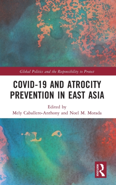 Covid-19 and Atrocity Prevention in East Asia, Hardback Book