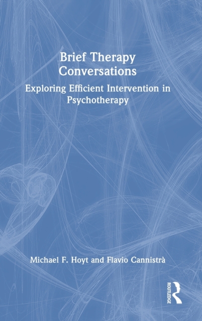 Brief Therapy Conversations : Exploring Efficient Intervention in Psychotherapy, Hardback Book