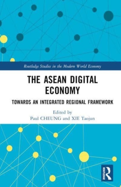 The ASEAN Digital Economy : Towards an Integrated Regional Framework, Hardback Book