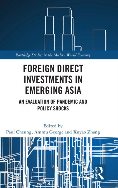 Foreign Direct Investments in Emerging Asia : An Evaluation of Pandemic and Policy Shocks, Hardback Book