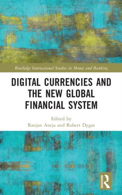 Digital Currencies and the New Global Financial System, Hardback Book
