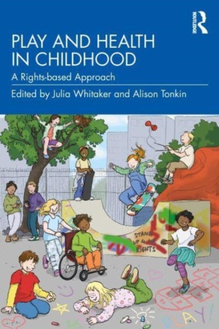 Play and Health in Childhood : A Rights-based Approach, Paperback / softback Book