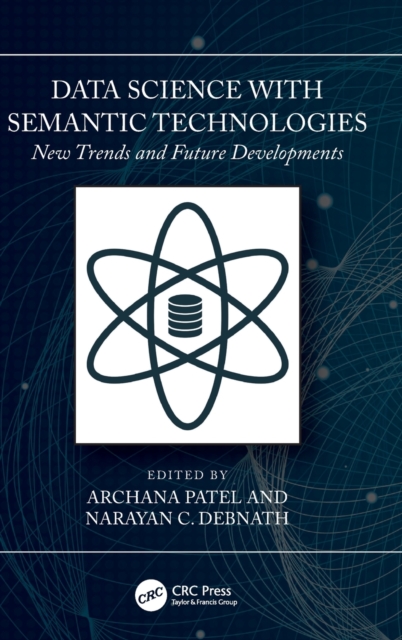 Data Science with Semantic Technologies : New Trends and Future Developments, Hardback Book