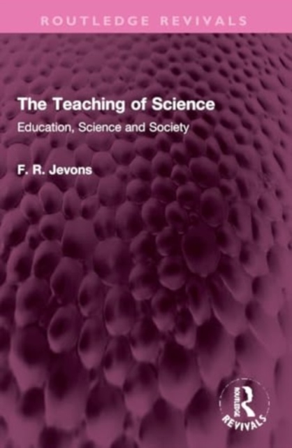 The Teaching of Science : Education, Science and Society, Paperback / softback Book