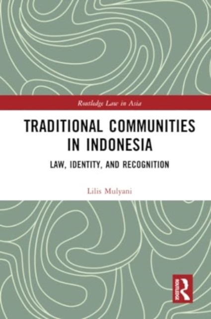 Traditional Communities in Indonesia : Law, Identity, and Recognition, Paperback / softback Book