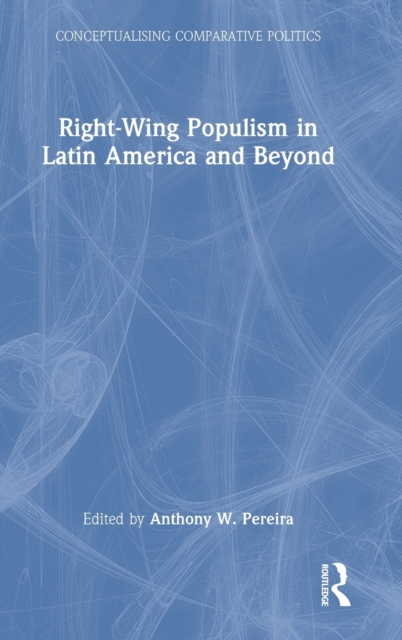 Right-Wing Populism in Latin America and Beyond, Hardback Book