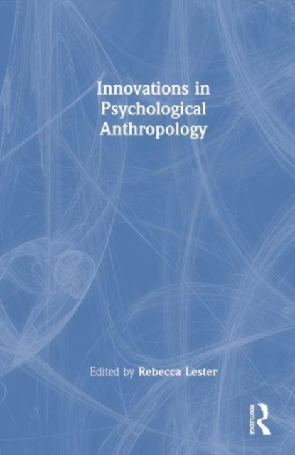 Innovations in Psychological Anthropology, Hardback Book