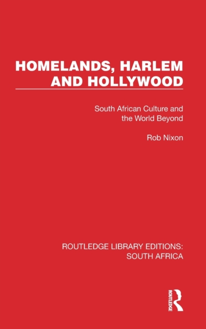 Homelands, Harlem and Hollywood : South African Culture and the World Beyond, Hardback Book