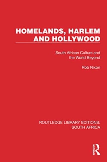Homelands, Harlem and Hollywood : South African Culture and the World Beyond, Paperback / softback Book