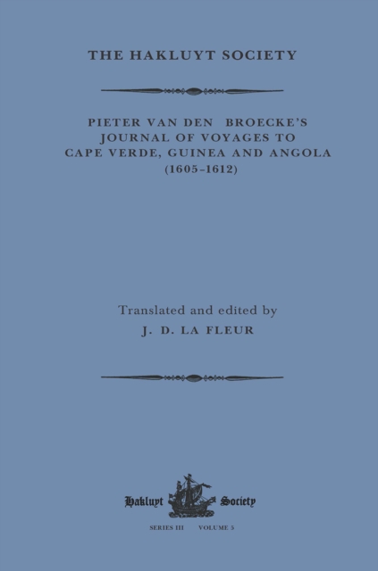 Pieter van den Broecke's Journal of Voyages to Cape Verde, Guinea and Angola (1605-1612), Paperback / softback Book