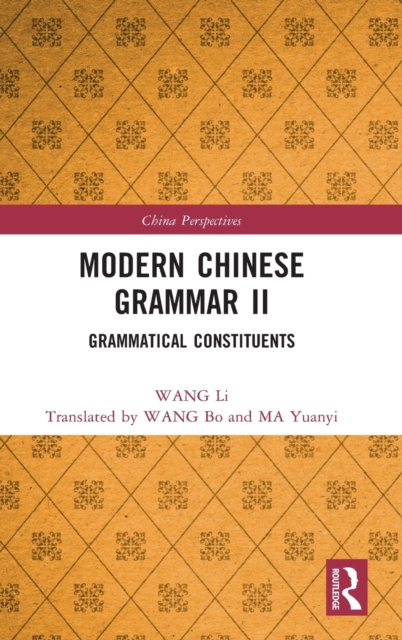 Modern Chinese Grammar II : Grammatical Constituents, Hardback Book