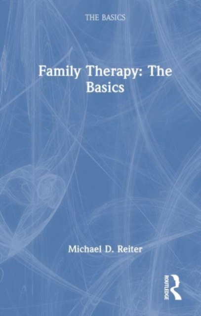 Family Therapy : The Basics, Hardback Book