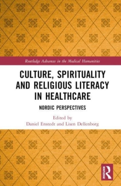 Culture, Spirituality and Religious Literacy in Healthcare : Nordic Perspectives, Hardback Book
