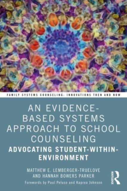 An Evidence-Based Systems Approach to School Counseling : Advocating Student-within-Environment, Paperback / softback Book