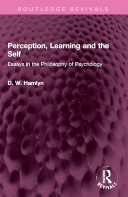 Perception, Learning and the Self : Essays in the Philosophy of Psychology, Paperback / softback Book