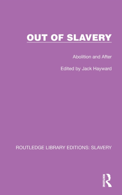 Out of Slavery : Abolition and After, Hardback Book