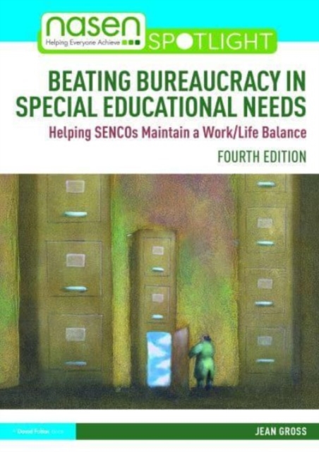 Beating Bureaucracy in Special Educational Needs : Helping SENCOs Maintain a Work/Life Balance, Paperback / softback Book