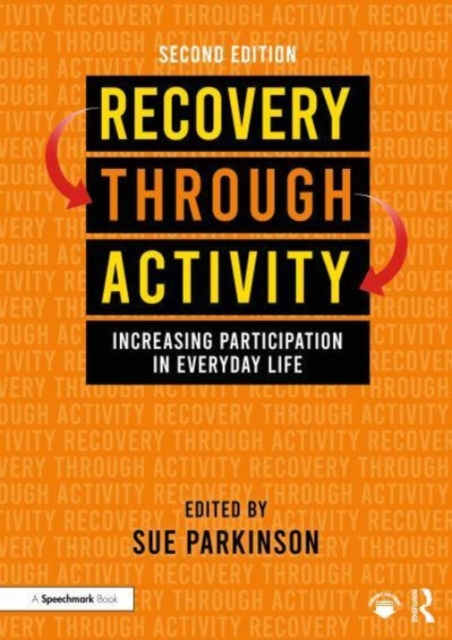 Recovery Through Activity : Increasing Participation in Everyday Life, Paperback / softback Book