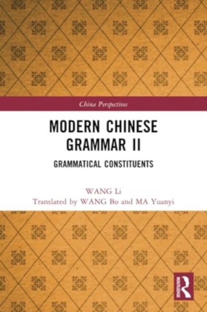Modern Chinese Grammar II : Grammatical Constituents, Paperback / softback Book