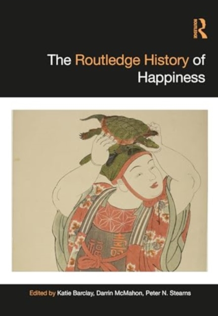 The Routledge History of Happiness, Hardback Book