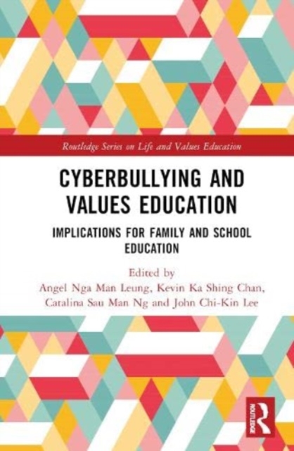 Cyberbullying and Values Education : Implications for Family and School Education, Hardback Book