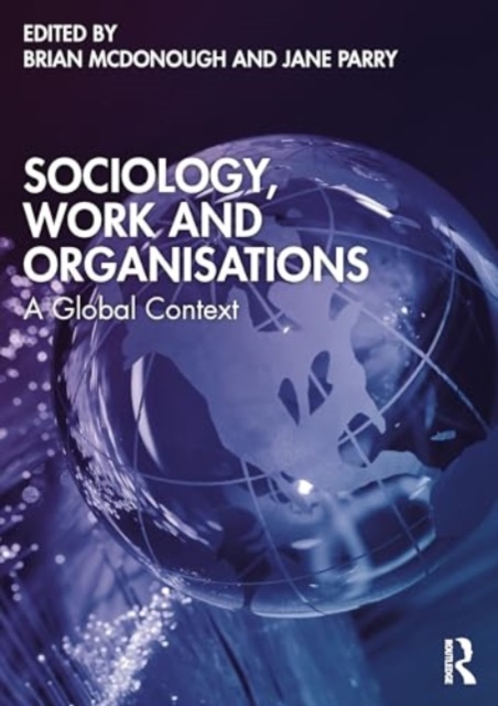 Sociology, Work and Organisations : A Global Context, Paperback / softback Book