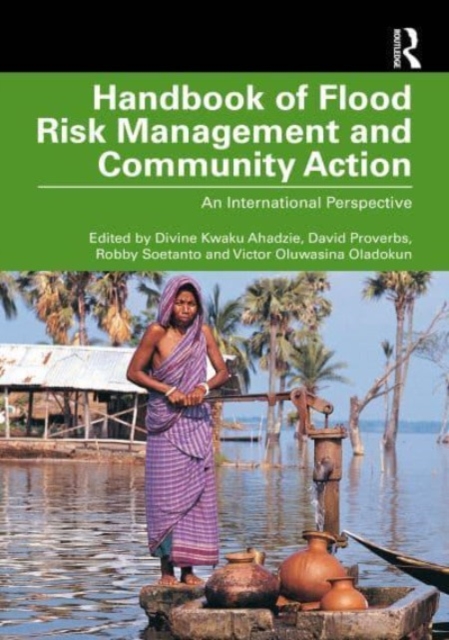 Handbook of Flood Risk Management and Community Action : An International Perspective, Hardback Book